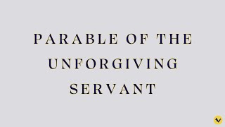 Parable of the Unforgiving Servant [upl. by Lenni]