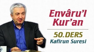 EnvÃ¢rul KurÃ¢n Dersleri 50Ders  Kafirun Suresi  ProfDr Mehmet Okuyan [upl. by Nnod]