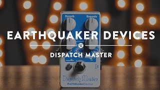 EarthQuaker Devices Dispatch Master  Reverb Demo Video [upl. by Glennie155]