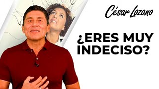 5 Tips para dejar de ser indeciso  Dr César Lozano [upl. by Chapell42]