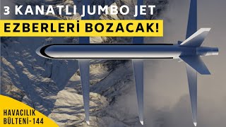 3 KANATLI JUMBO JET GELİYOR HAVACILIK BÜLTENİ 144 [upl. by Anaele813]