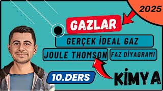 Gerçek  İdeal Gaz  Joule Thomson  Faz Diyagramı  Gazlar  11 Sınıf Kimya  10Ders [upl. by Mayor861]