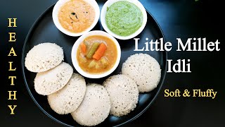 Little Millet Idli  Sama  Soft amp Fluffy  Weight loss  Healthy Breakfast Recipe  Culinary Aromas [upl. by Chafee]