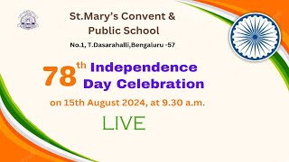 78th Independence Day Celebration  St Marys Convent amp Public School T Dasarahalli  LIVE [upl. by Eigna225]