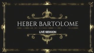 Heber Bartolome  Live Session [upl. by Gunner]