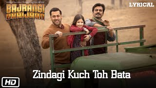 Zindagi Kuch Toh Bata Reprise Full Song with LYRICS Pritam  Salman Khan  Bajrangi Bhaijaan [upl. by Atiekan]