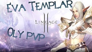 Lineage 2 Interlude Eva Templar Oly PvP [upl. by Ariaek3]