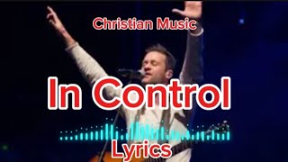 Ben Fielding Hillsong Worship  In Control Lyrics Christian Music [upl. by Etolas]