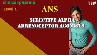 Selective alphaadrenoceptor Agonists  ANS الحلقة13 من المستوي1 في كورس كلنيكال فارما [upl. by Dominica]