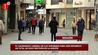 👉EL CALENDARIO LABORAL DE CLM APROBADO PARA 2025 RECONOCE UN TOTAL DE DOCE FESTIVOS EN LA REGIÓN [upl. by Abehs22]