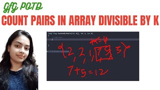 Count pairs in array divisible by K  GeeksforGeeks Problem of The Day [upl. by Arihat]