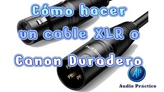 ¿Cómo hacer un cable XLR o Canon Duradero [upl. by Eladal]