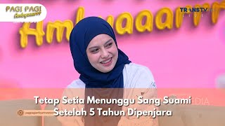 Tetap Setia Menunggu Sang Suami Setelah 5 Tahun Dipenjara  PAGI PAGI AMBYAR 111124 P4 [upl. by Anny498]