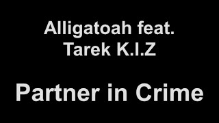 Alligatoah feat Tarek KIZ  Partner in Crime lyrics [upl. by Mcclimans121]