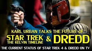 Is the Star Trek Kelvin Timeline Finished Karl Urban to Reprise Judge Dredd [upl. by Yelnik]