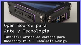 Tutorial Armado de carcasa para Raspberry Pi  Escalpelo Design [upl. by Nyrat]