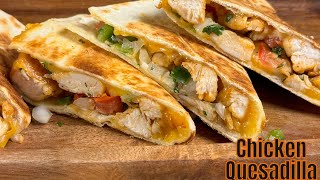 The BEST Chicken Quesadilla Recipe [upl. by Erreipnaej]