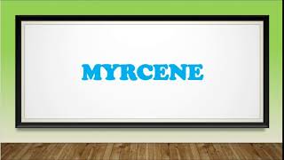 Terpenes Pronouncing Myrcene [upl. by Linc]