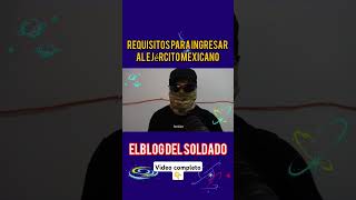 REQUISITOS PARA INGRESAR AL EJERCITO MEXICANO elblogdelsoldado ejercitomexicano ejercito soldado [upl. by Selrahc]