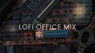 Lofi Office Mix  Chill Background Beats  Workday Productivity Boost  Relaxing Lofi Music  No Ads [upl. by Cly]