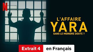 LAffaire Yara  Sans le moindre doute  Saison 1 Extrait 4  BandeAnnonce en Français  Netflix [upl. by Rora]