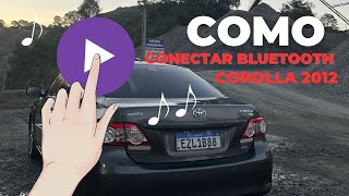 Como conectar bluetooth Corolla 2012 [upl. by Oz]