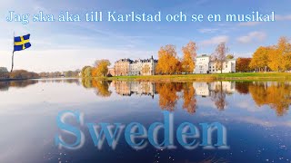 【Till Karlstad i Sverige 】スウェーデン美しすぎる紅葉の街､カールスタッドへミュージカルを見に行く！315 [upl. by Emilie]