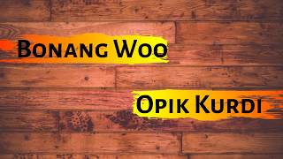 Bonang Woo ft Opik Kurdi [upl. by Marijo]