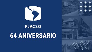 64 aniversario de la FLACSO [upl. by Galer]