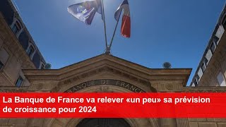 La Banque de France va relever «un peu» sa prévision de croissance pour 2024 [upl. by Persis]