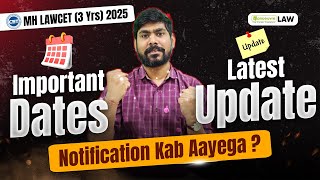 MHCET LAW 3 Yrs 2025 Notification Kab Aayega Important Dates  Updates  Preparation Strategy [upl. by Eivlys295]