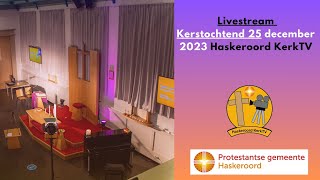 Livestream  Maandag 25 december 2023  Haskeroord KerkTV [upl. by Joline687]