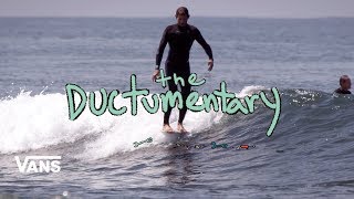 The Ductumentary  Full Movie  Surf  VANS [upl. by Yadseut]