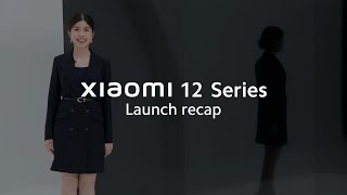 The Xiaomi 12 Series Global Launch Recap  Master Every Scene [upl. by Andras]