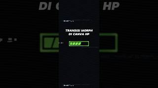 Tutorial Menambah Transisi Morph di Canva HP canvapemula [upl. by Frazier]