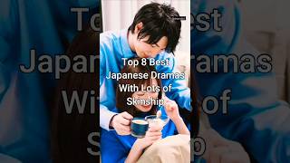 Top 8 Best Jdrama With Lots of Skinship trendingshorts japanesedrama dramalist [upl. by Jonny]