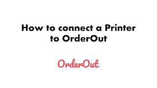 OrderOut  How to connect a Printer to OrderOut [upl. by Ajan523]