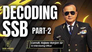 Decoding SSB Interview by Comdt Rajeev Ranjan  Part2 [upl. by Fowkes496]