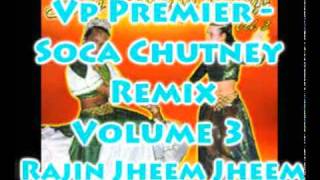 Vp Premier  Rajin Jheem Jheem Jhoom  Soca Chutney Remix Volume 3 [upl. by Einnalem]