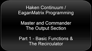 Haken Continuum  EaganMatrix OutputMaster Section  Part 1 [upl. by Dadelos324]