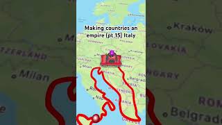 Making countries an empire pt 15 Italy [upl. by Rbma582]