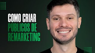 COMO CRIAR PÚBLICOS DE REMARKETING [upl. by Slaohcin]