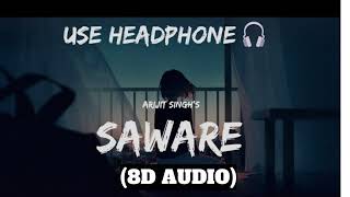 Saware 8D Audio  Phantom  Arijit Singh  Pritam  Saif Ali Khan Katrina Kaif [upl. by Aryk]