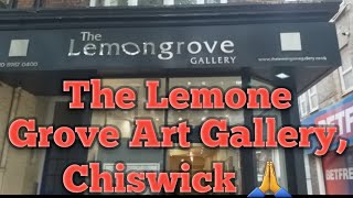 Chiswick Art London The Lemon Grove Gallery 🙏 [upl. by Huai139]