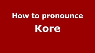 How to pronounce Kore GreekGreece  PronounceNamescom [upl. by Aneehsor]