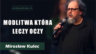 Modlitwa która leczy oczy  Mirosław Kulec [upl. by Oringas]