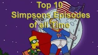 Top 10 Simpsons Episodes of all Time [upl. by Ponton410]