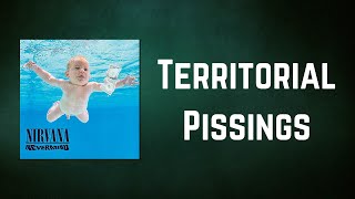 Nirvana  Territorial Pissings Lyrics [upl. by Ardnoid37]