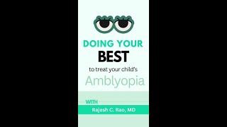 Doing Your Best to Treat Your Childs Amblyopia [upl. by Nabroc]