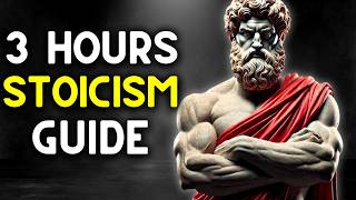 The Ultimate 3 Hour Stoicism Guide for Modern Living [upl. by Hanus]